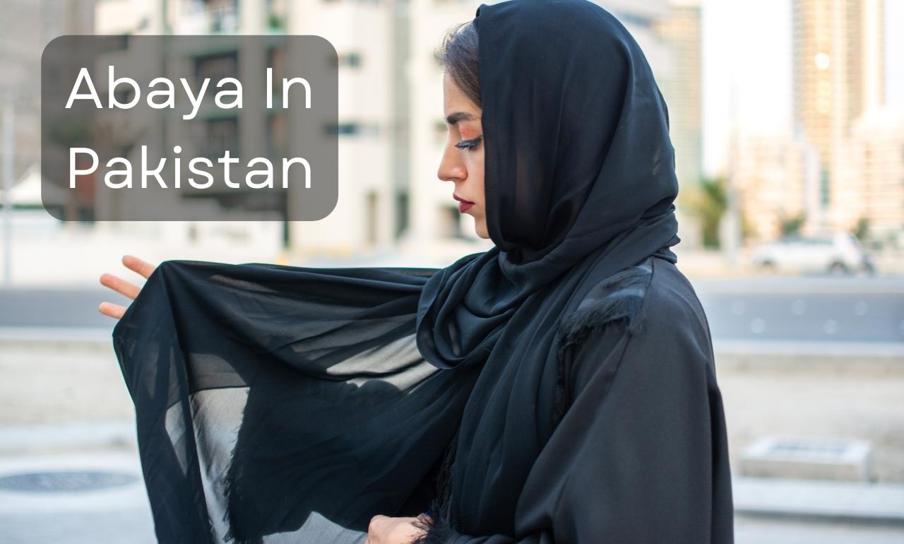 Abaya In Pakistan