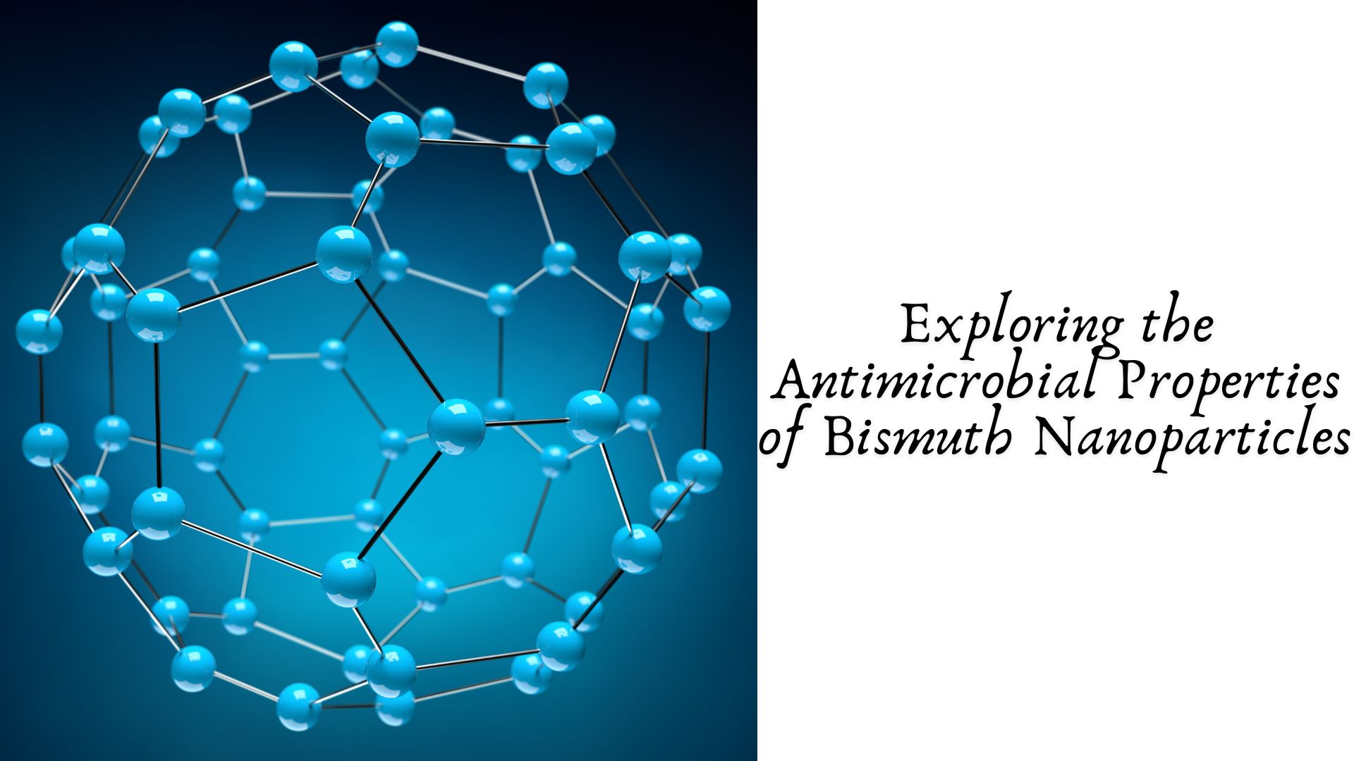 Exploring the Antimicrobial Properties of Bismuth Nanoparticles