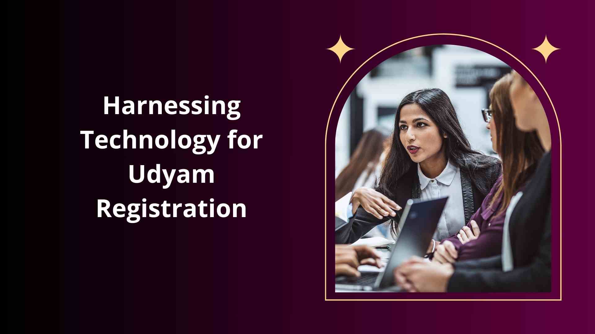 Harnessing Technology for Udyam Registration