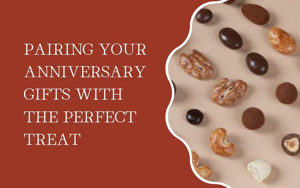 Pairing Your Anniversary Gifts with the Perfect Treat