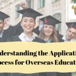 Understanding the Application Process for Overseas Education