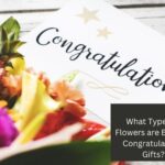 What Types of Flowers are Best for Congratulations Gifts