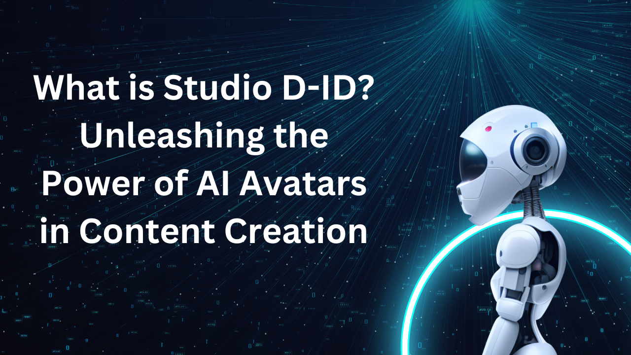 What is Studio D-ID Unleashing the Power of AI Avatars in Content Creation