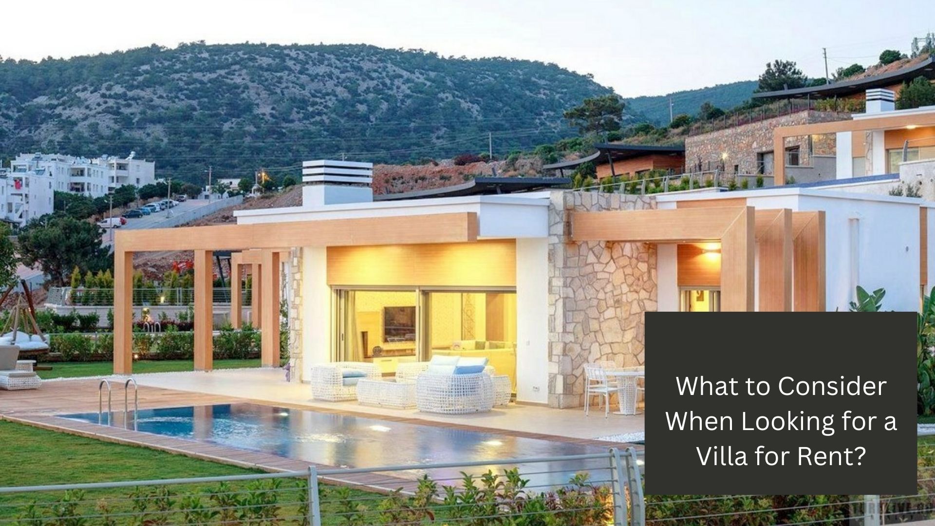 What to Consider When Looking for a Villa for Rent