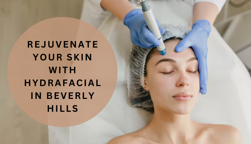 hydrafacial beverly hills