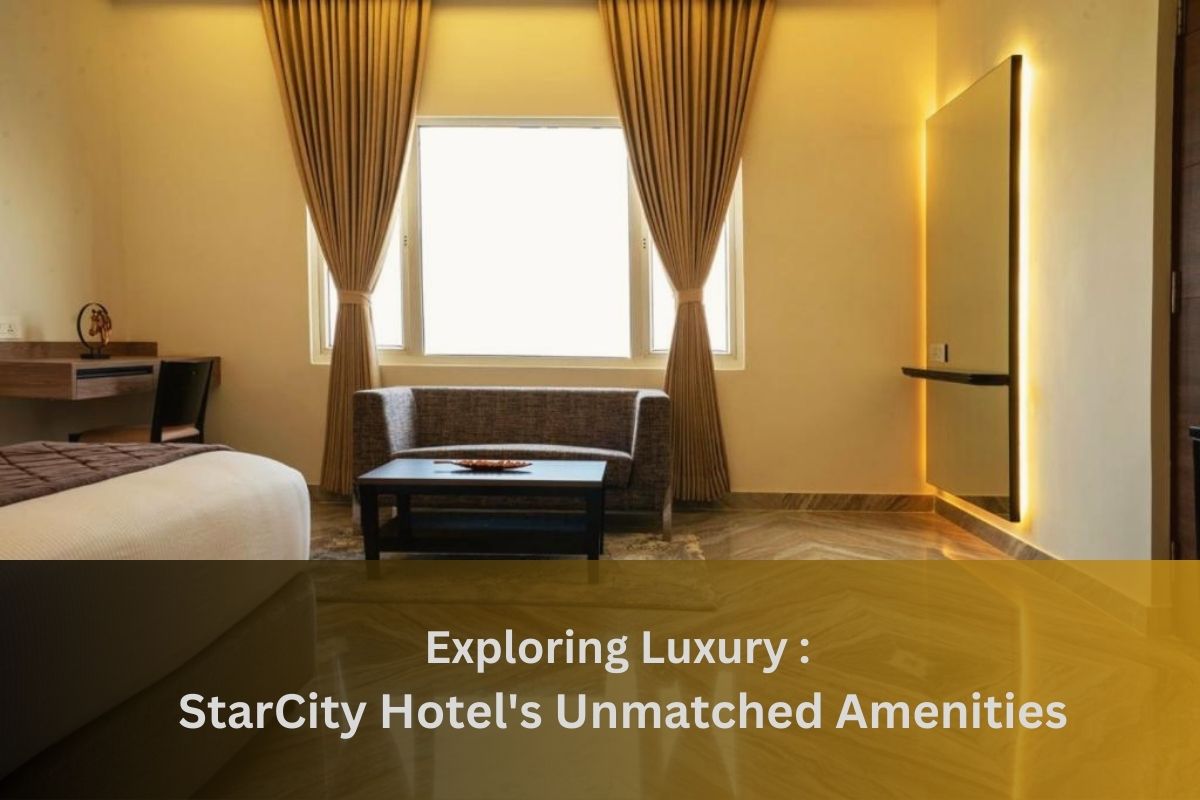 Exploring-Luxury-StarCity-Hotels-Unmatched-Amenities