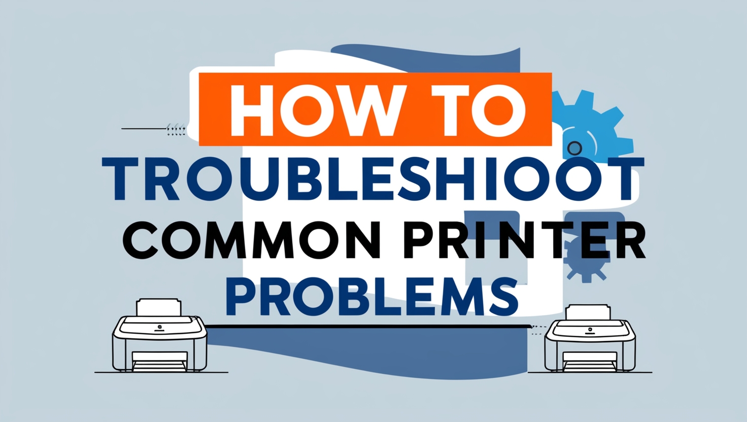 How to Troubleshoot Common Printer Problems