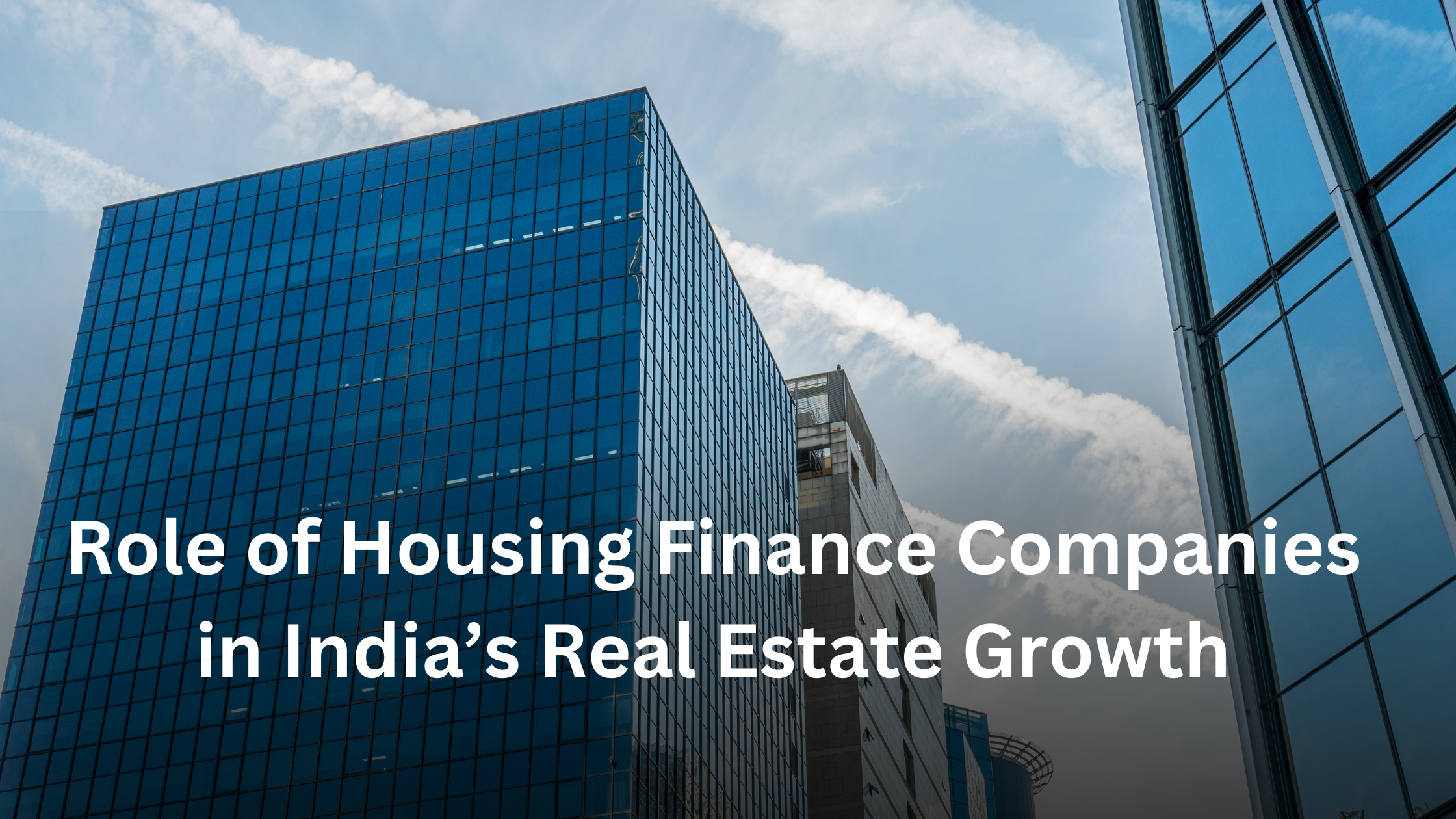 Role of Housing Finance Companies in India’s Real Estate Growth