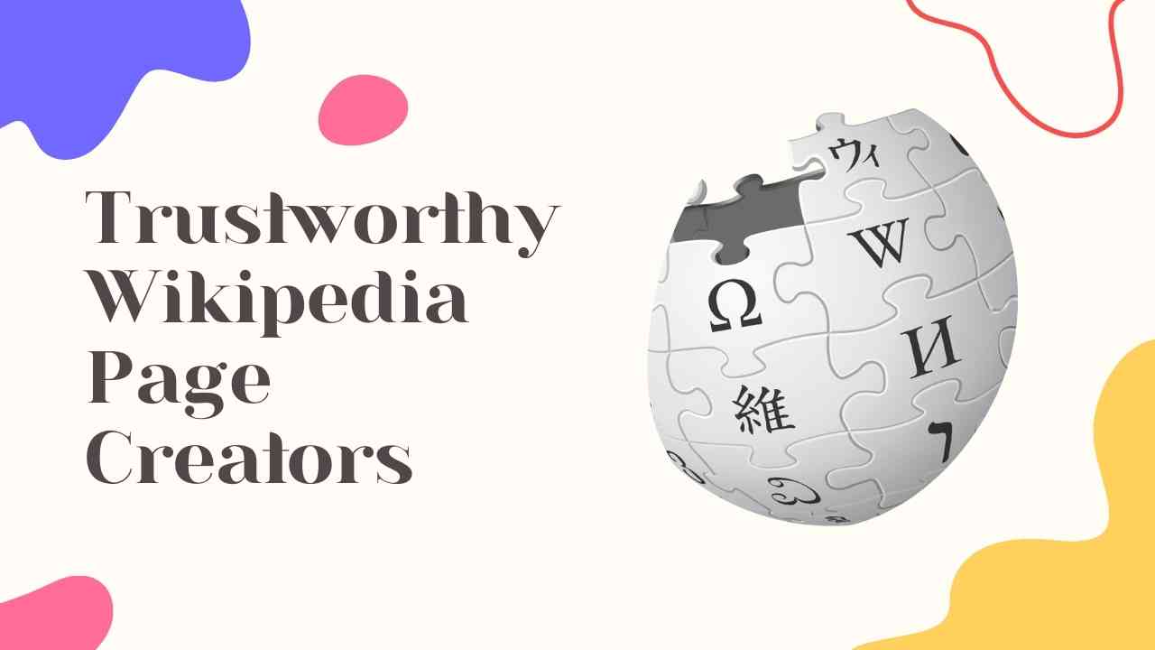 Trustworthy Wikipedia Page Creators