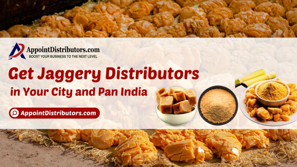 Get-Jaggery-Distributors-in-Your-City-and-Pan-India.-join-appointdistributors.com_-1-1024x576 Get Jaggery Distributors in Your City and Pan India