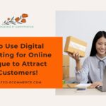 How to Use Digital Marketing for Online Boutique to Attract More Customers!