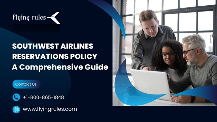 Southwest Airlines Reservations Policy: A Comprehensive Guide