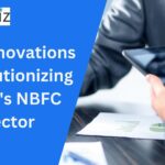 Top Innovations Revolutionizing India's NBFC Sector