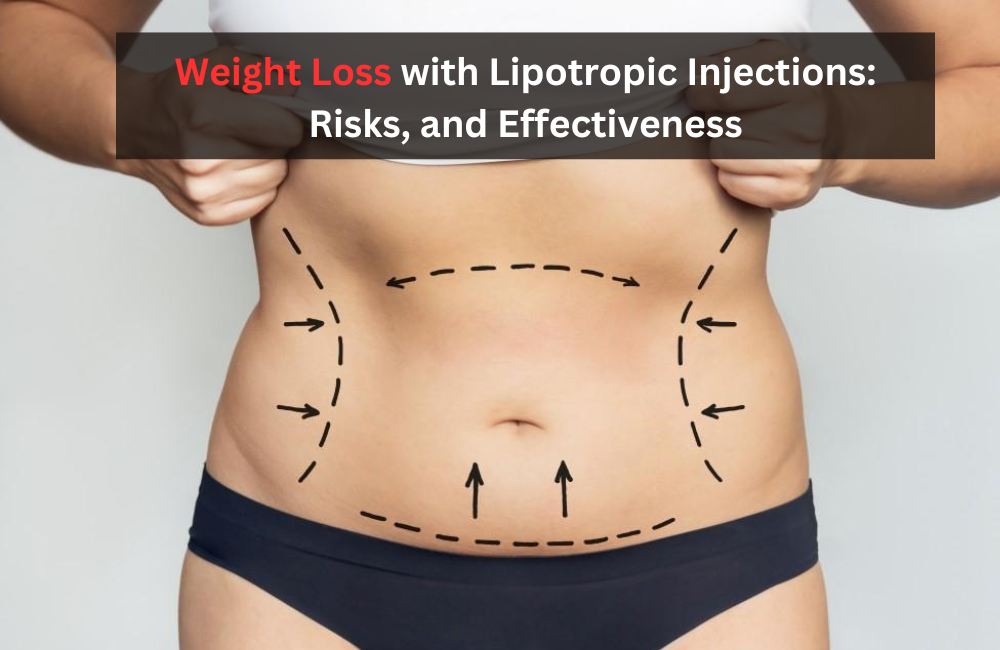 Weight Loss with Lipotropic Injections Risks, and Effectiveness