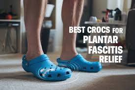 crocs for plantar fasciitis