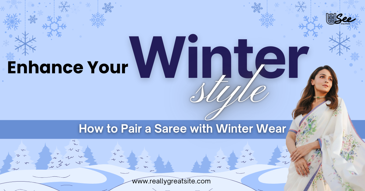 How to Pair a Saree with Winter Wear