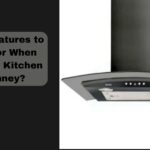 What Features to Look for When You Buy Kitchen Chimney