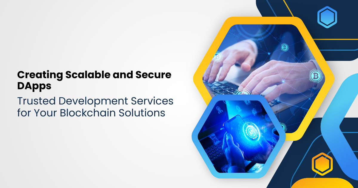 Building Scalable and Secure DApps Top Development Services You Can Trust