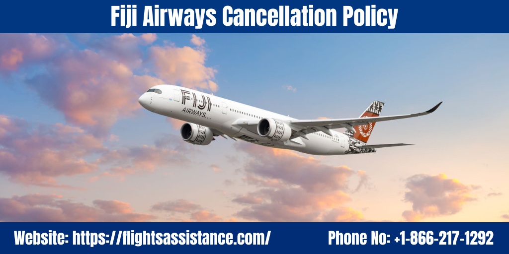 Fiji airways Cancellation Policy