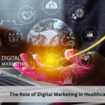 The Role of Digital Marketing in Healthcare