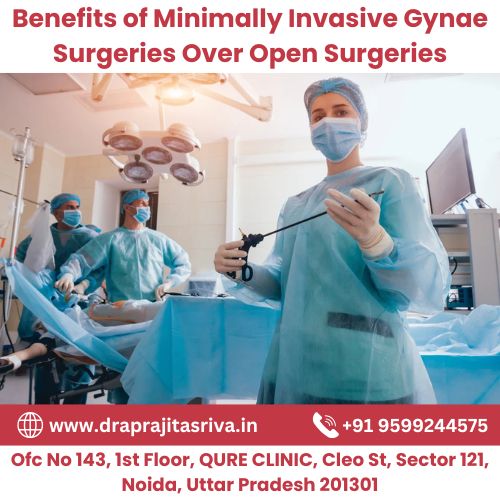 Benefits of Minimally Invasive Gynae Surgeries