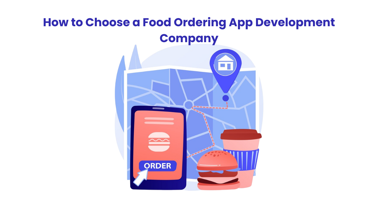 How to Choose a Food Ordering App Development Company