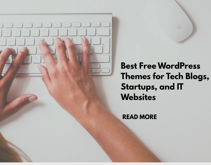 Best Free WordPress Themes for Tech Blogs, Startups, and IT Websites