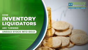 How Inventory Liquidators Are Turning Unsold Stock into Gold