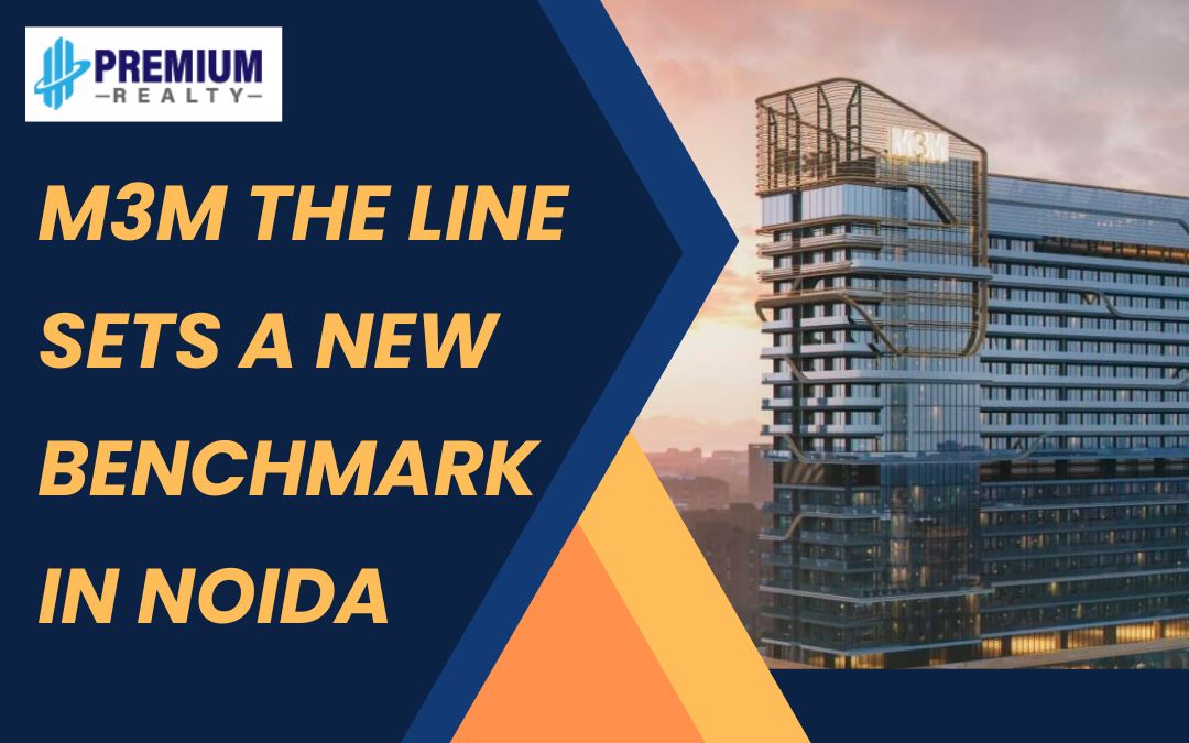 Rethinking Urban Real Estate M3M The Line Sets a New Benchmark in Noida
