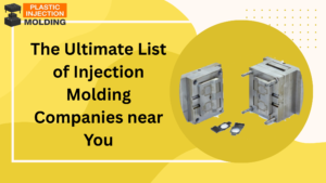Injection Molding Companies near You