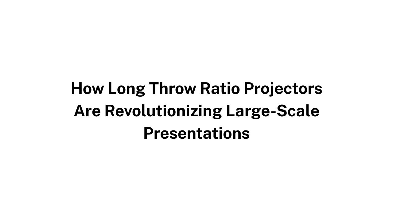 long throw ratio projector