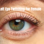 Left Eye Twitching For Female