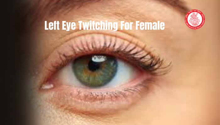 Left Eye Twitching For Female