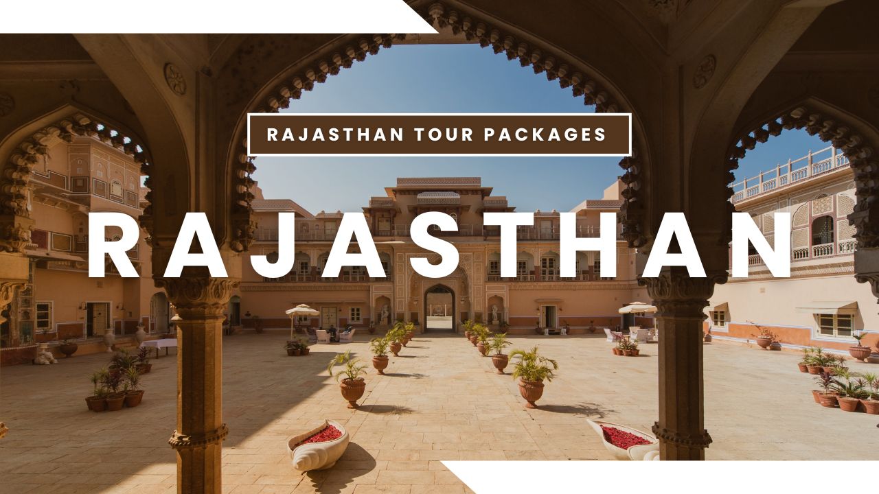 Unforgettable Rajasthan Holiday Packages for Every Traveler