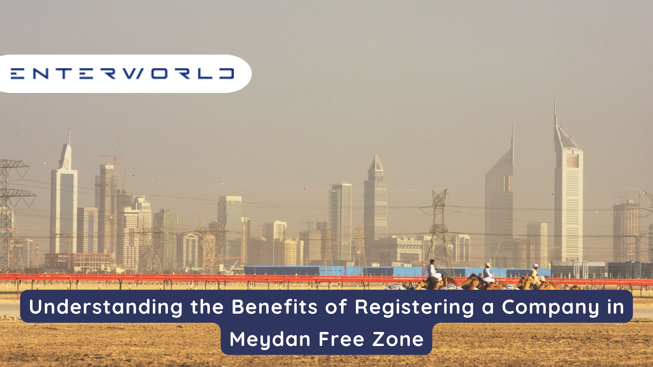 Understanding the Benefits of Registering a Company in Meydan Free Zone