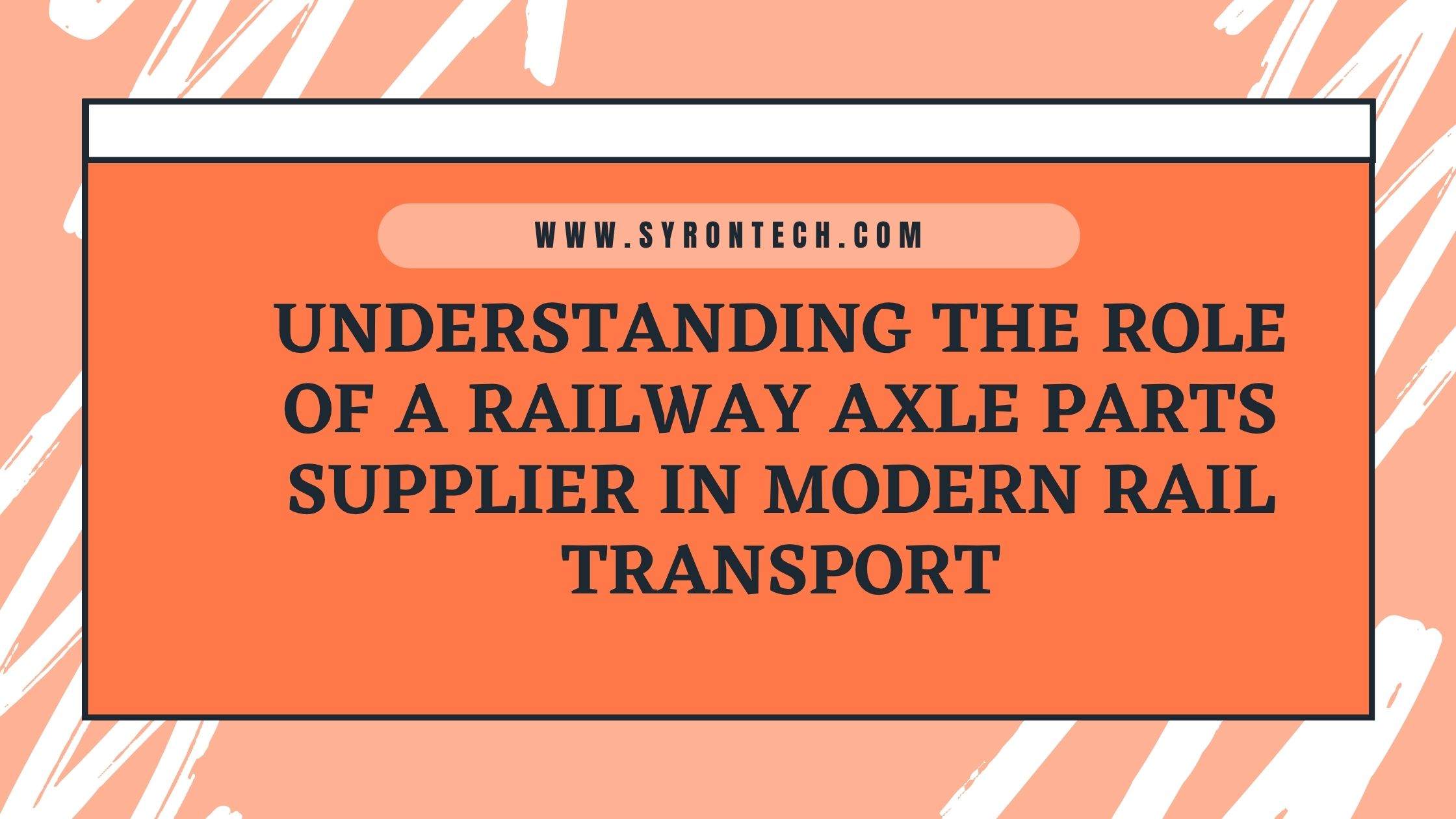 Understanding the Role of a Railway Axle Parts Supplier in Modern Rail Transport